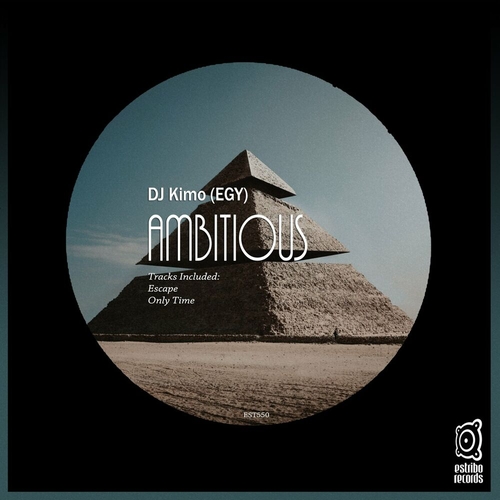 DJ Kimo (EGY) - Ambitious [EST550]